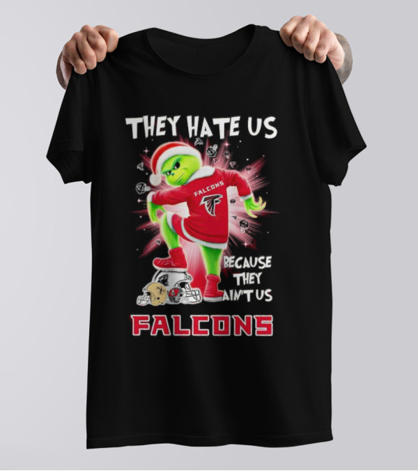 Atlanta Falcons Grinch They Hate Us Because They Ain’t Us T-Shirt