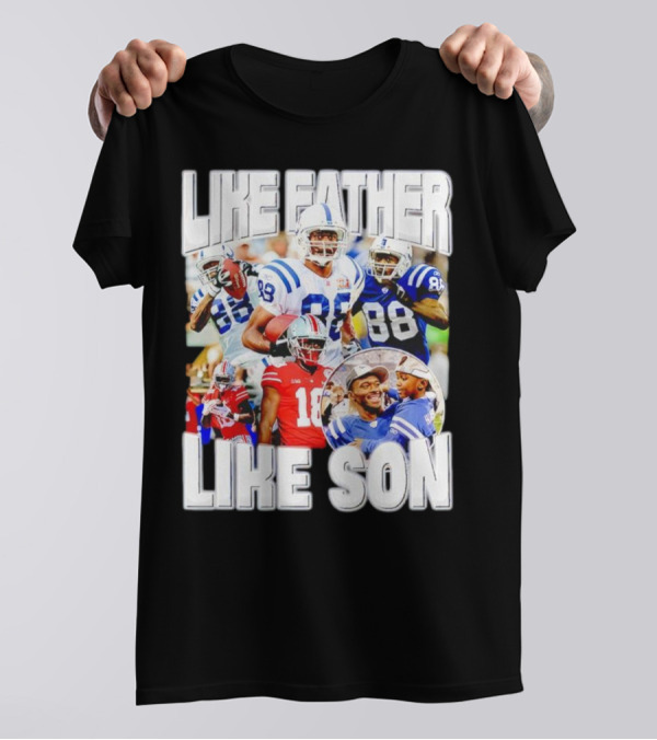 Like Father Like Son Marvin Harrison Jr Football Legacy T-Shirt