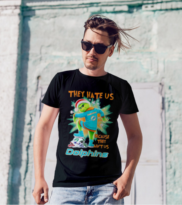 Miami Dolphins Grinch They Hate Us Because They Ain’t Us Football T-Shirt