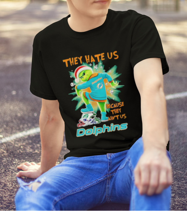 Miami Dolphins Grinch They Hate Us Because They Ain’t Us Football T-Shirt