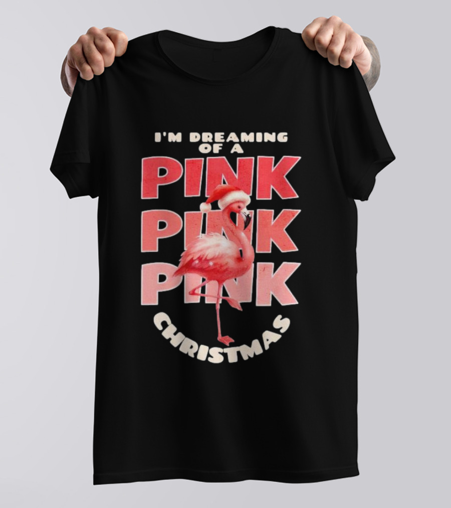 I'm Dreaming Of A Pink Pink Pink Christmas Flamingo Santa Hat T-Shirt
