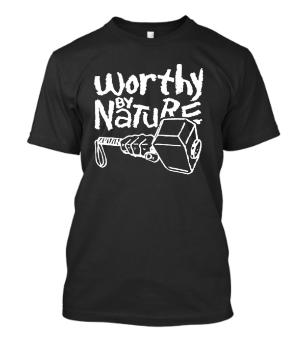 Worthy By Nature Hammer T-Shirt
