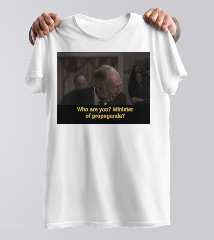 The Soprano Who Are You? Minister Of Propaganda? Onceover Scene T-Shirt