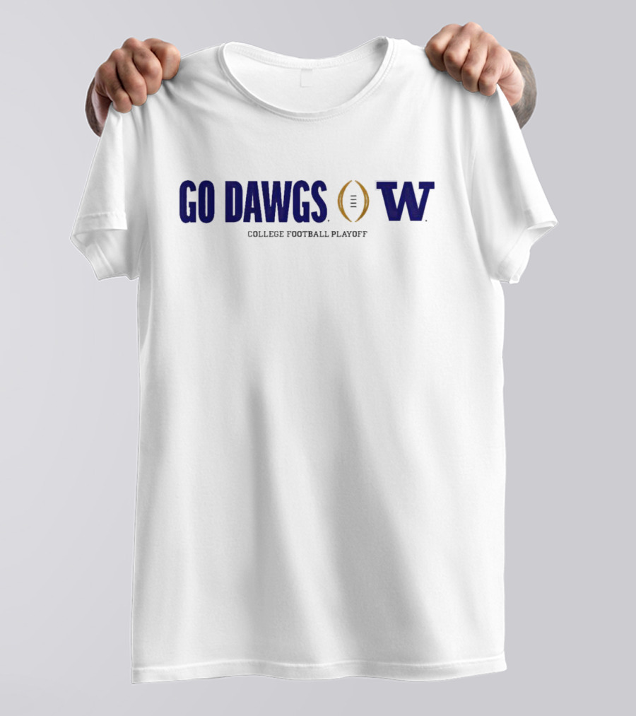 Go Dawgs Washington Huskies College Football Playoff T-Shirt