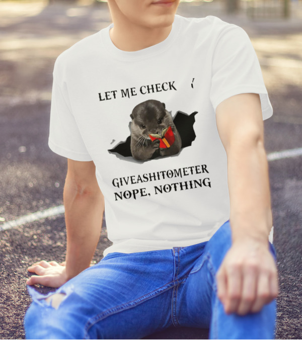 Let Me Check My Giveashitometer Nope Nothing Otter With Book T-Shirt
