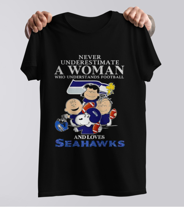 Never Underestimate A Woman Who Understands Football And Loves Seahawks With Peanuts Characters T-Shirt