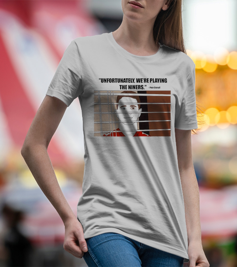 Unfortunately We're Playing The Niners Paul Crewe Prison Bars T-Shirt