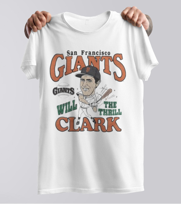 San Francisco Giants Will The Thrill Clark T-Shirt