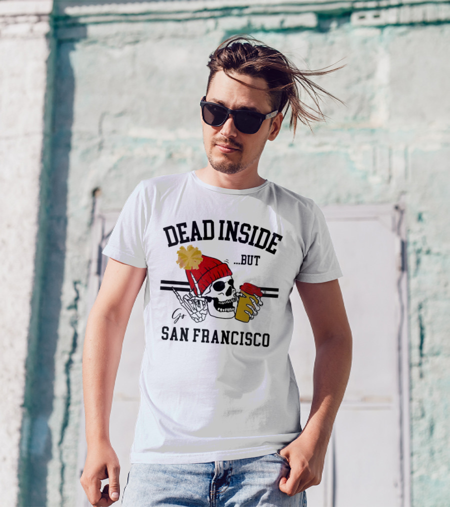 Dead Inside But Go San Francisco Skull With Red Beanie And Coffee Cup T-Shirt