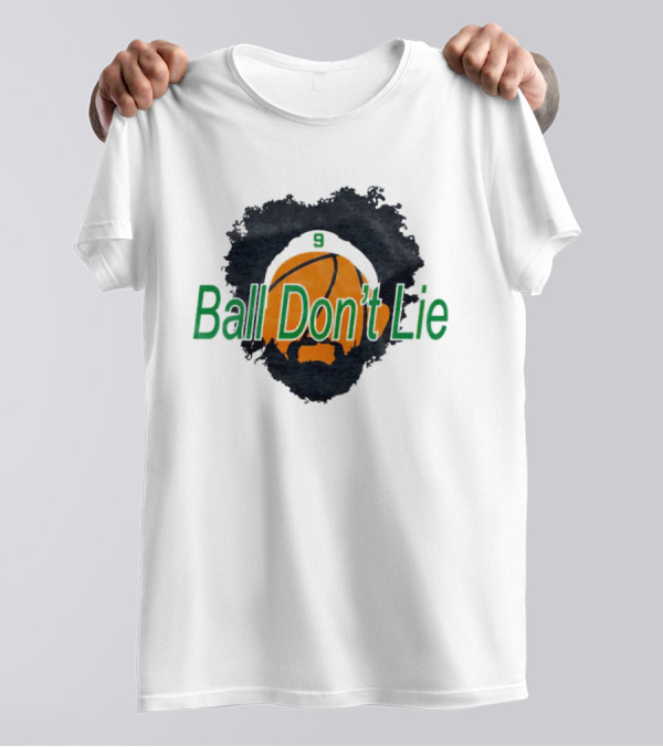 Boston Celtics Ball Don't Lie 9 Basketball T-Shirt