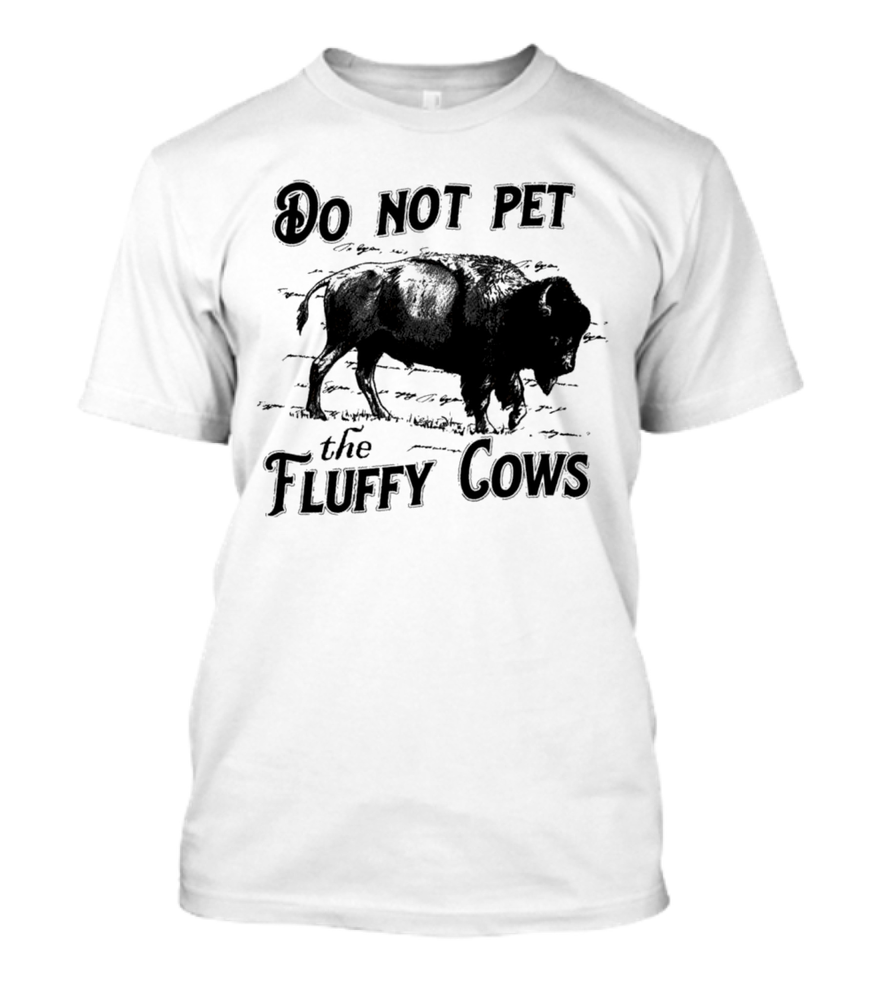 Do Not Pet The Fluffy Cows With Illustration Of Bison T-Shirt