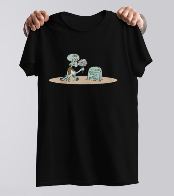 Squidward Here Lies Hopes And Dreams SpongeBob SquarePants T-Shirt