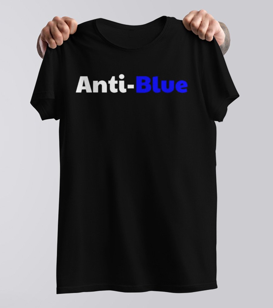 Anti Blue – Anti Corrupt Cops Law Officers Message T-Shirt