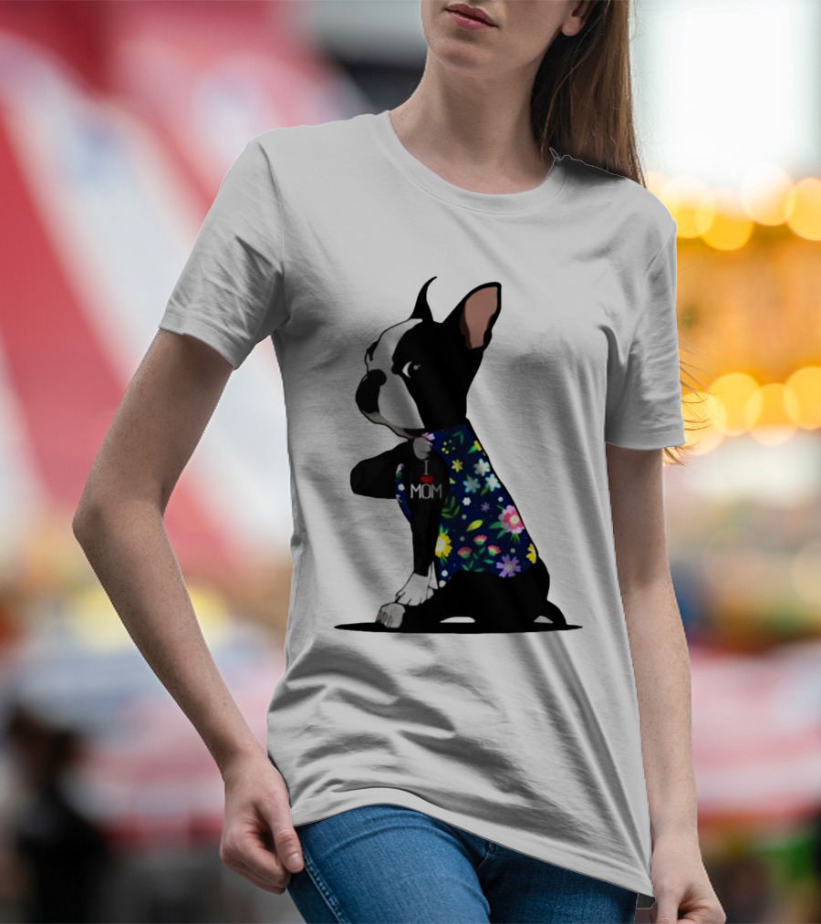 Boston Terrier I Love Mom Flower Tattoos T-Shirt