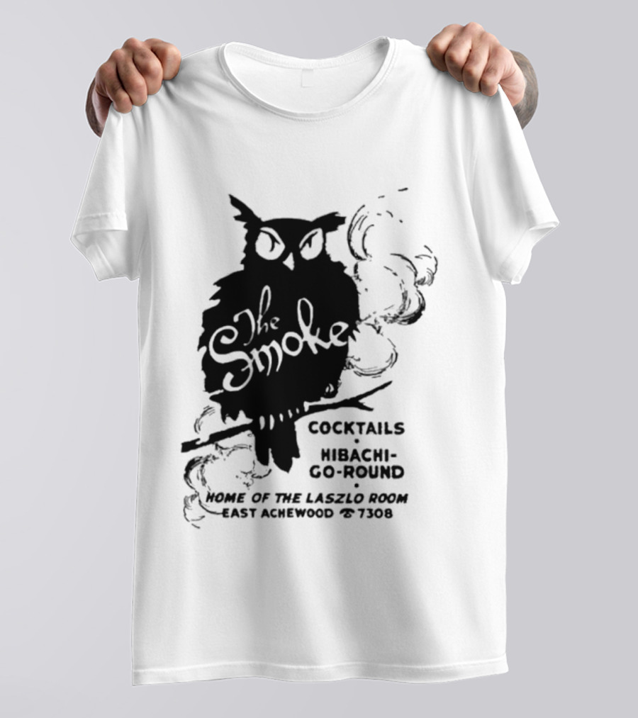 The Smoke Cocktails Hibachi-Go-Round Home Of The Laszlo Room East Achewood 7308 T-Shirt