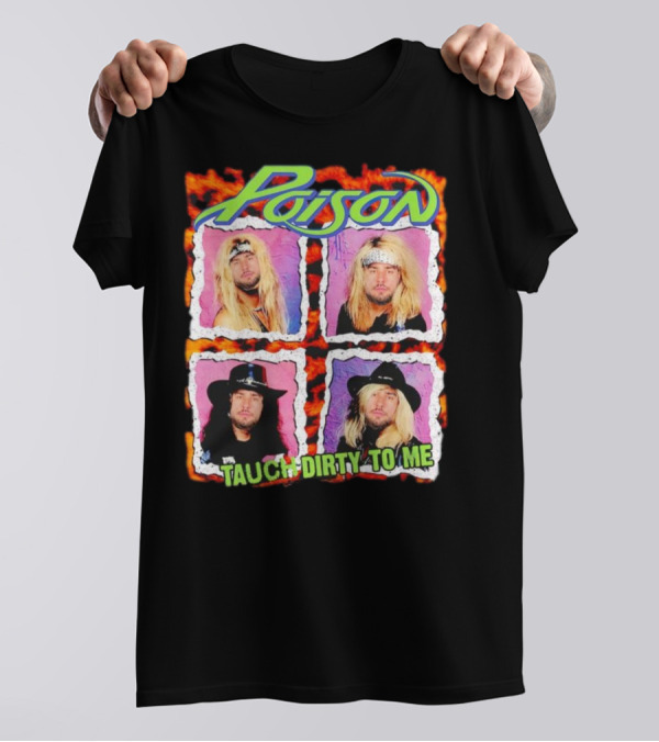 Poison Tauch Dirty To Me 80s Rock Band Retro Style Four Members T-Shirt