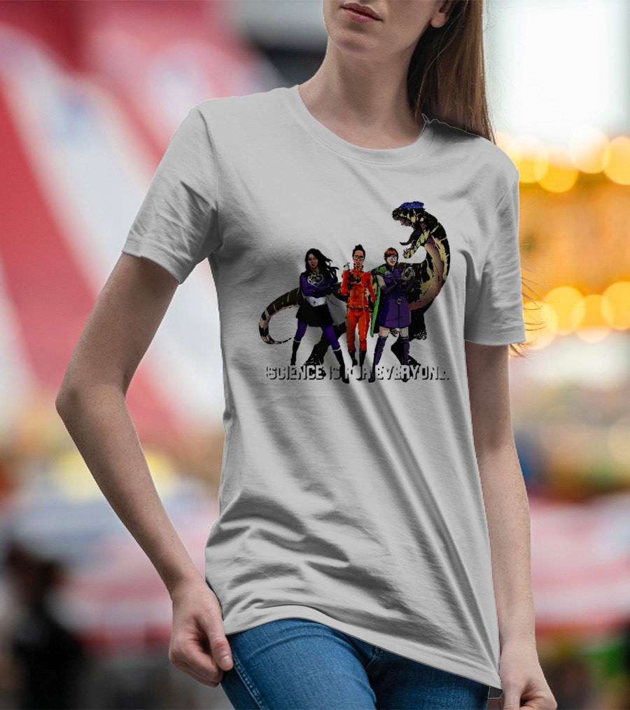 Science Is For Everyone With Diverse Female Scientists And Dinosaur T-Shirt
