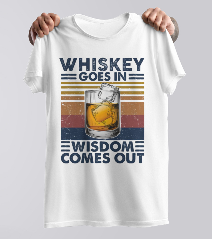 WHISKEY GOES IN WISDOM COMES OUT Retro Vintage Glass With Ice T-Shirt