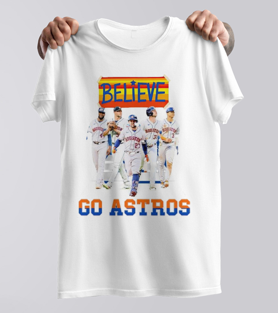 Believe Go Astros Houston Baseball Team Players T-Shirt