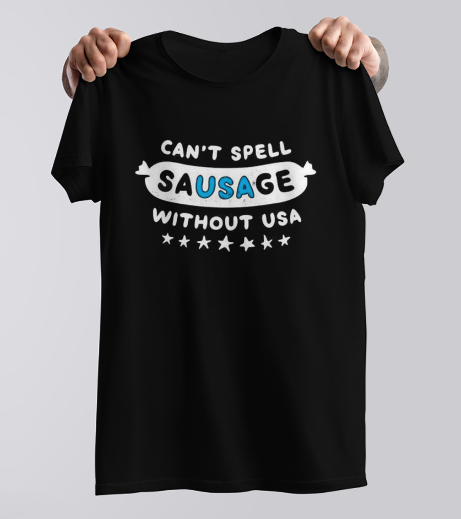 Can’t Spell Sausage Without USA Stars T-Shirt