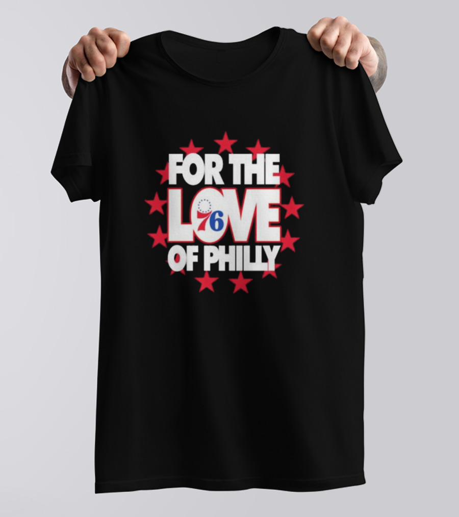 Philadelphia 76ers For The Love Of Philly T-Shirt