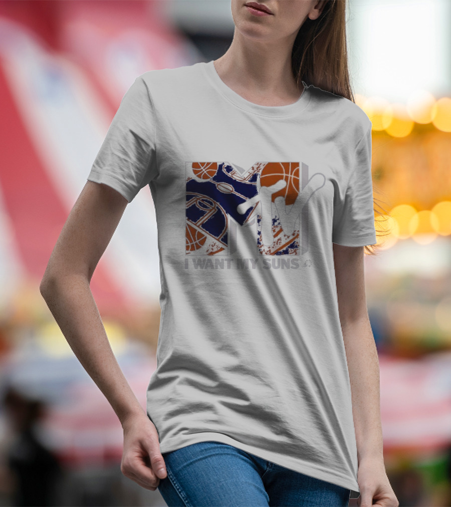 I Want My Suns MTV Phoenix Basketball T-Shirt