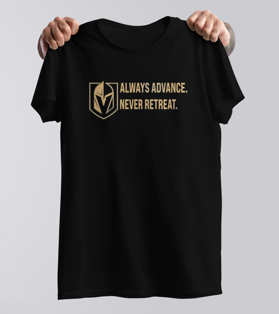 Vegas Golden Knights Always Advance Never Retreat T-Shirt