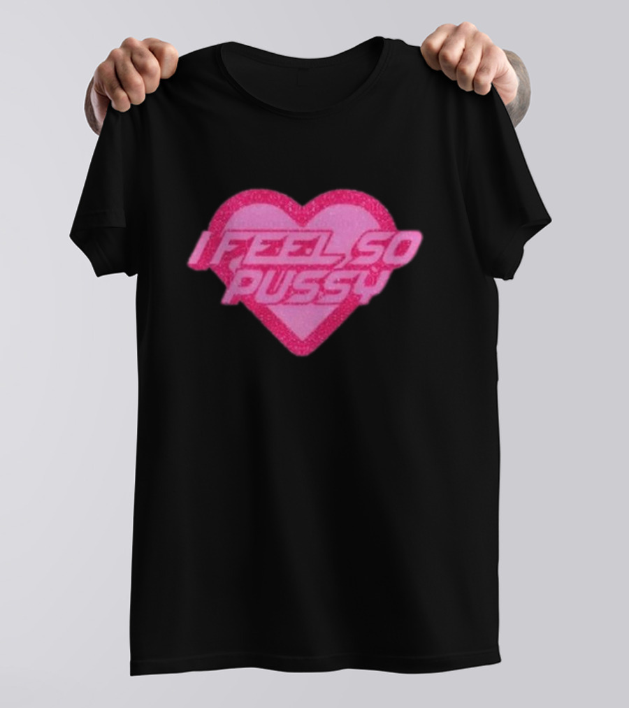 I Feel So Pussy Retro Heart Glitter T-Shirt