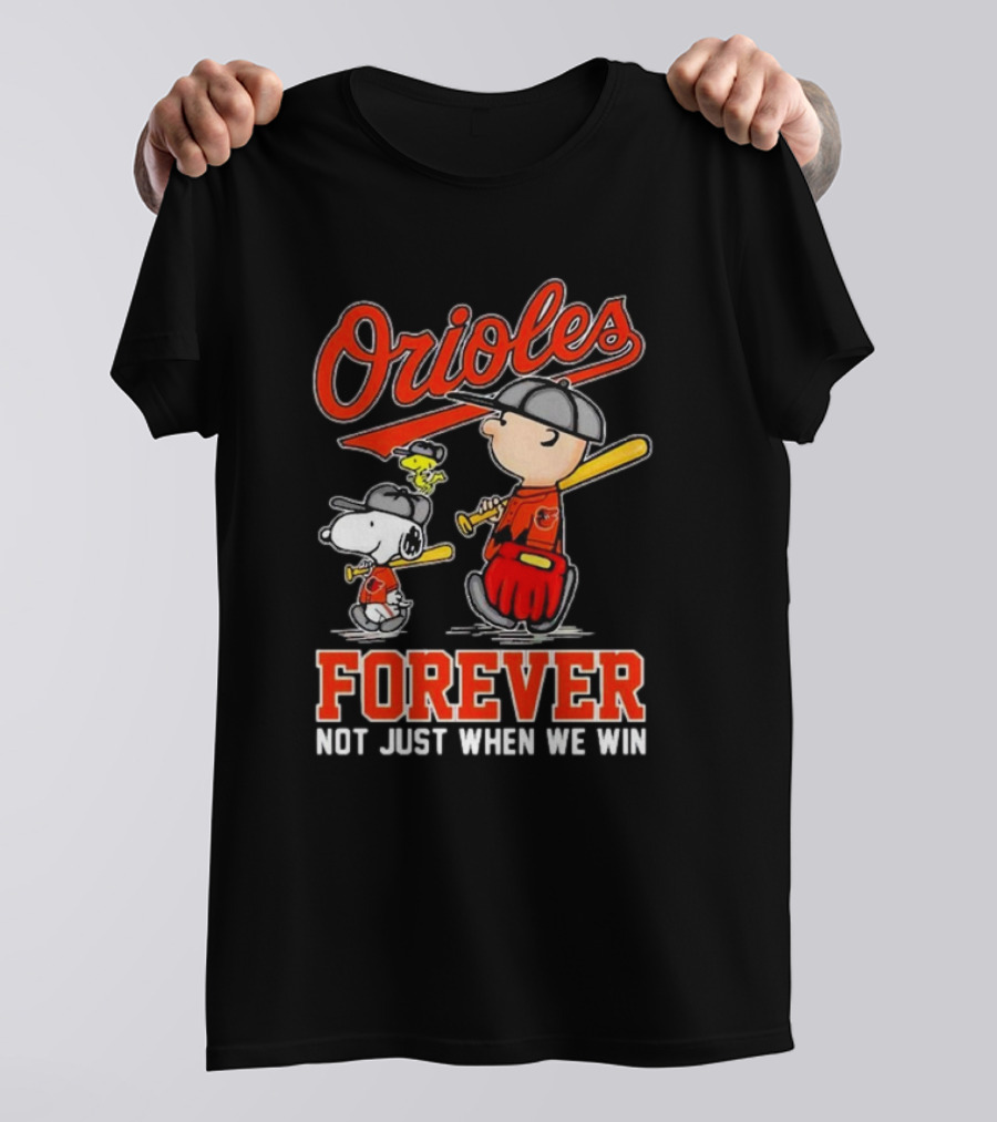 Orioles Snoopy Charlie Brown Woodstock Forever Not Just When We Win T-Shirt