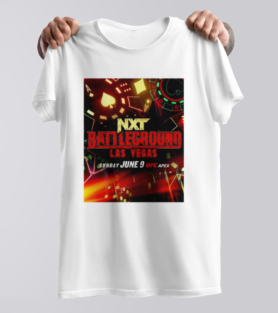 NXT Battleground Las Vegas Sunday June 9 UFC APEX T-Shirt