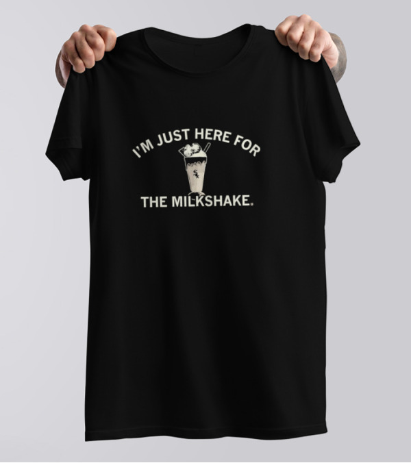 I'm Just Here For The Milkshake White Sox Baseball Fan Fun T-Shirt