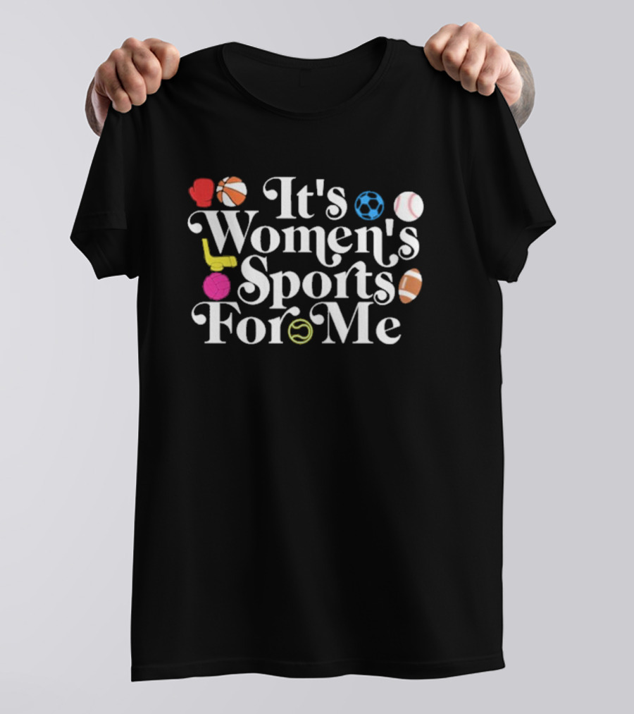 It's Women's Sports For Me Basketball Soccer Tennis Baseball Boxing T-Shirt