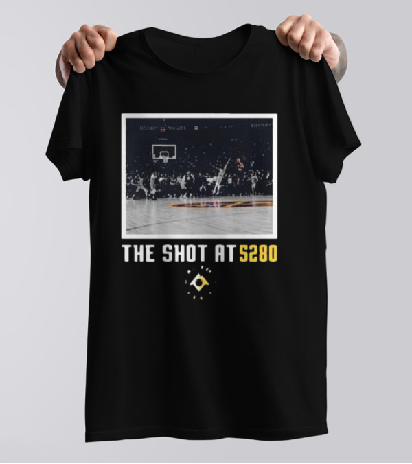 Denver Nuggets The Shot At 5280 Basketball Moment T-Shirt