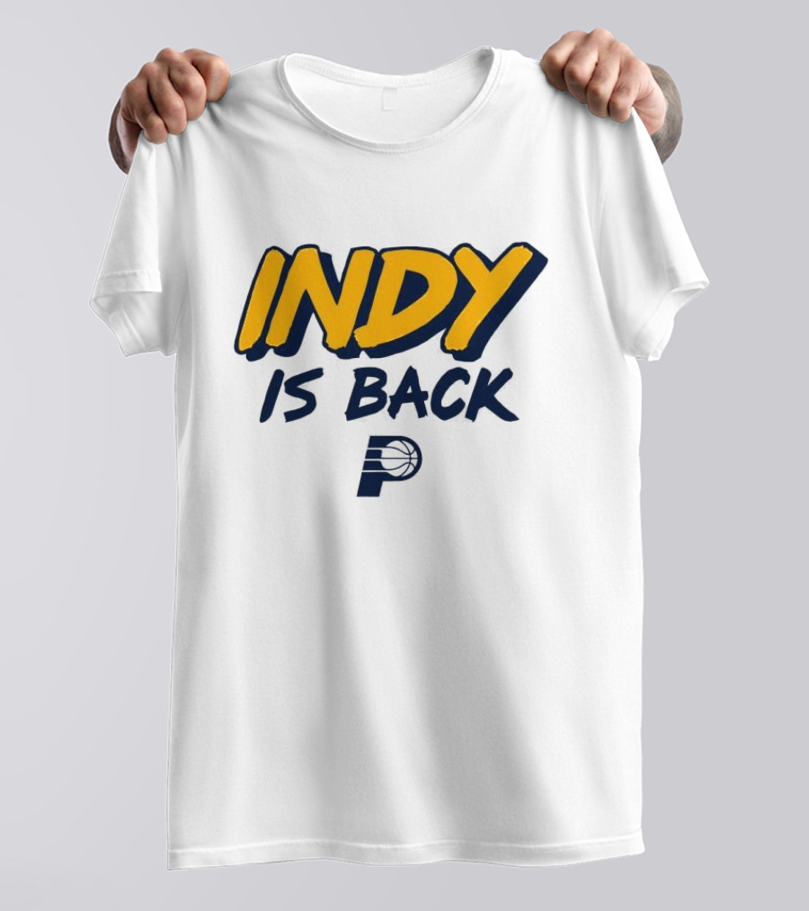 Indy Is Back Indiana Pacers Basketball NBA T-Shirt