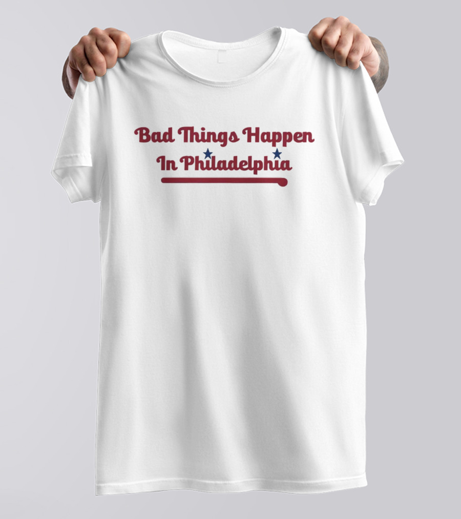Bad Things Happen In Philadelphia Stars T-Shirt