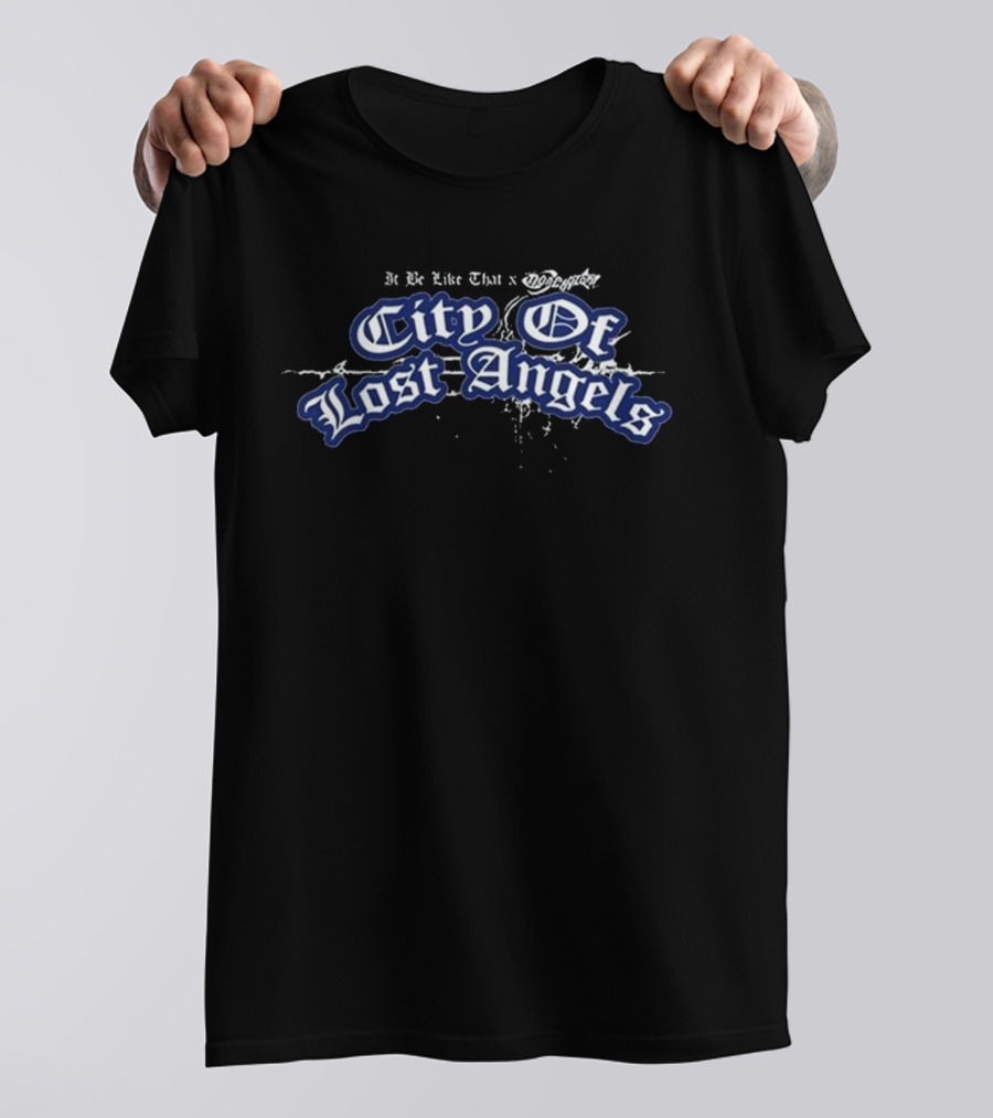 It Be Like That X Nonchalant City Of Lost Angels T-Shirt