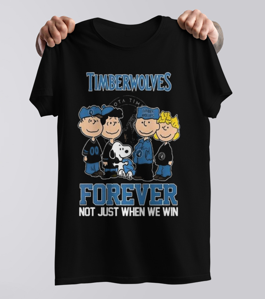 Timberwolves Forever Not Just When We Win Peanuts Style Fan T-Shirt