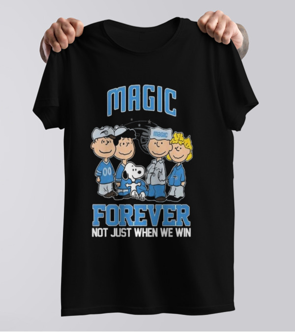Magic Forever Not Just When We Win Peanuts Characters T-Shirt