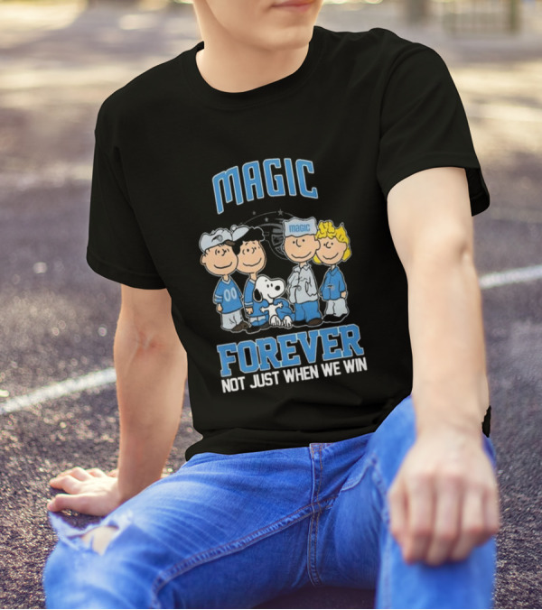 Magic Forever Not Just When We Win Peanuts Characters T-Shirt