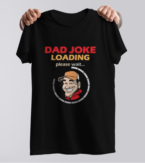 Dad Joke Loading Please Wait Funny Cartoon T-Shirt