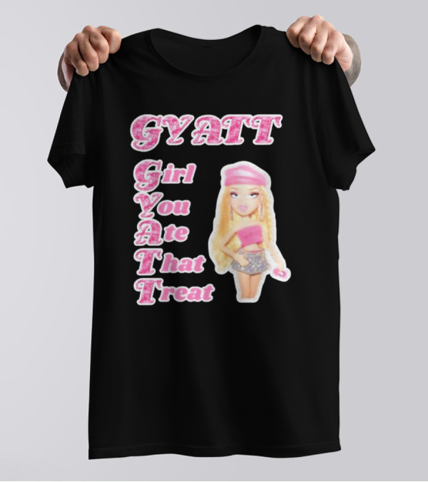 GYATT Girl You Ate That Treat Fashion Doll Vibe T-Shirt