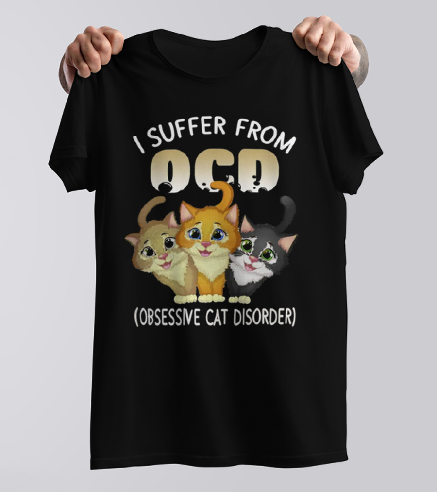 I Suffer From OCD Obsessive Cat Disorder Cute Pet Lover Cats T-Shirt