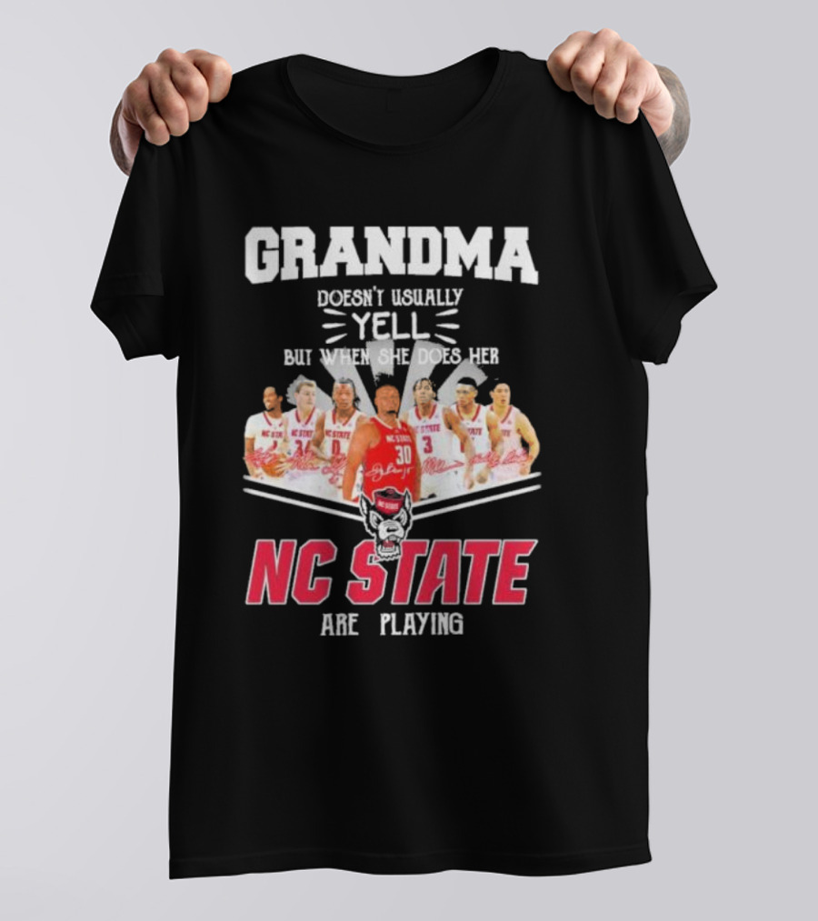 Grandma Doesn't Usually Yell But When She Does Her NC State Wolfpack Are Playing T-Shirt