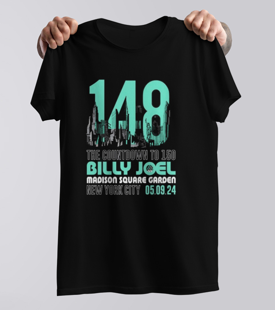 148 The Countdown To 150 Billy Joel Madison Square Garden New York City 05.09.24 T-Shirt