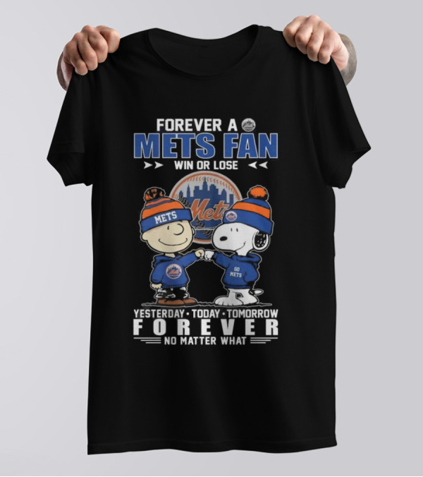Forever A Mets Fan With Snoopy And Charlie Brown Yesterday Today Tomorrow No Matter What T-Shirt