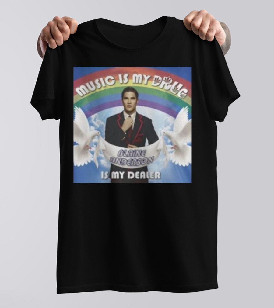 Music Is My Drug Blaine Anderson Is My Dealer Rainbow And Doves T-Shirt
