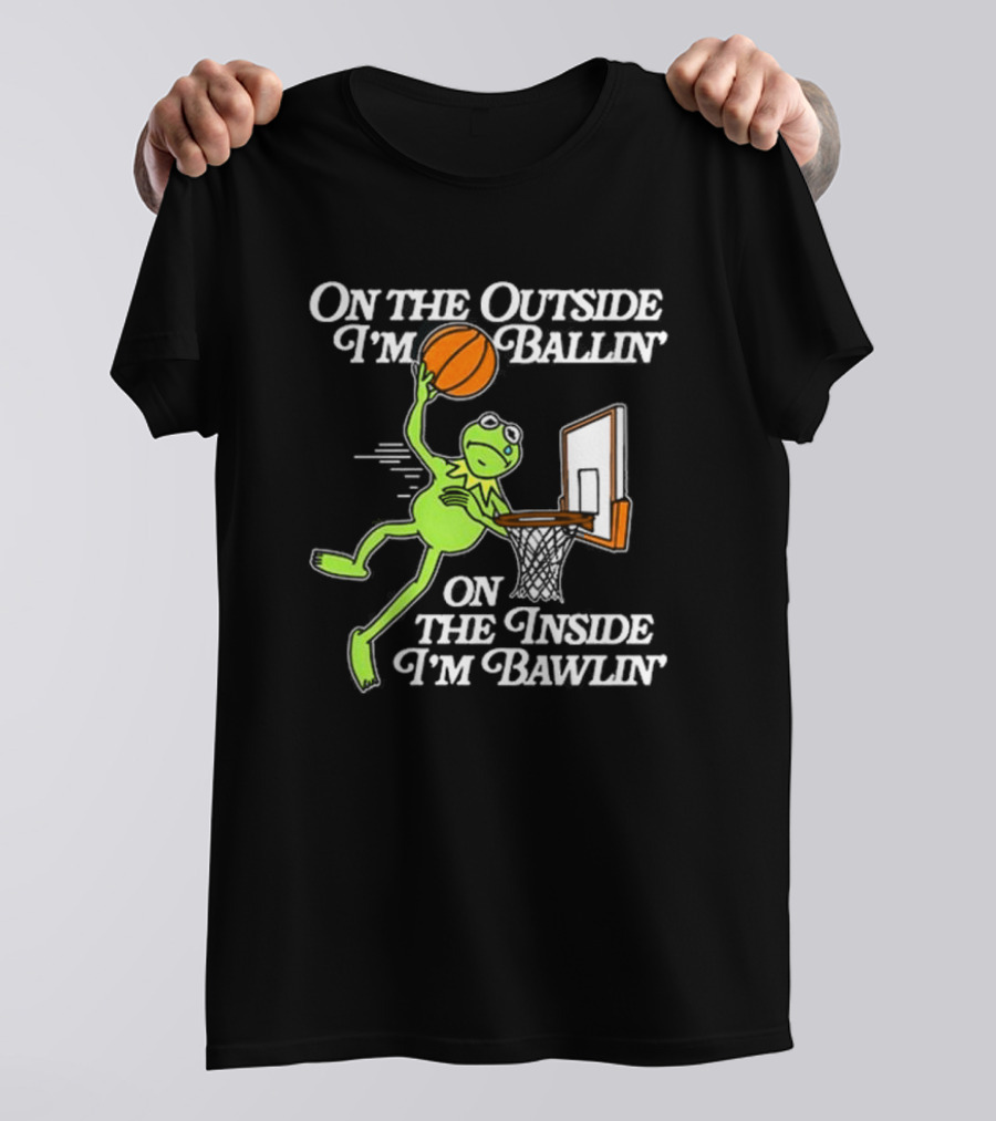 On The Outside I’m Ballin’ On The Inside I’m Bawling Kermit Basketball Dunk T-Shirt