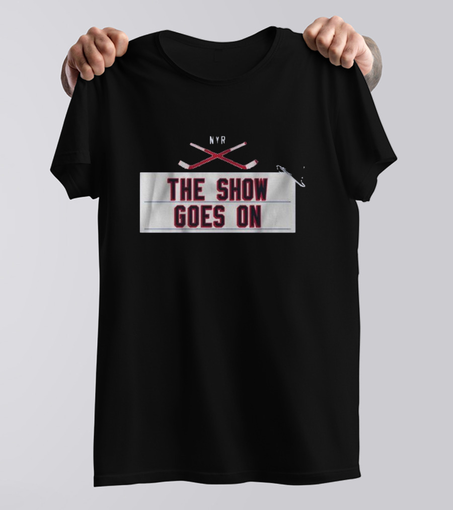 New York Rangers NYR The Show Goes On T-Shirt