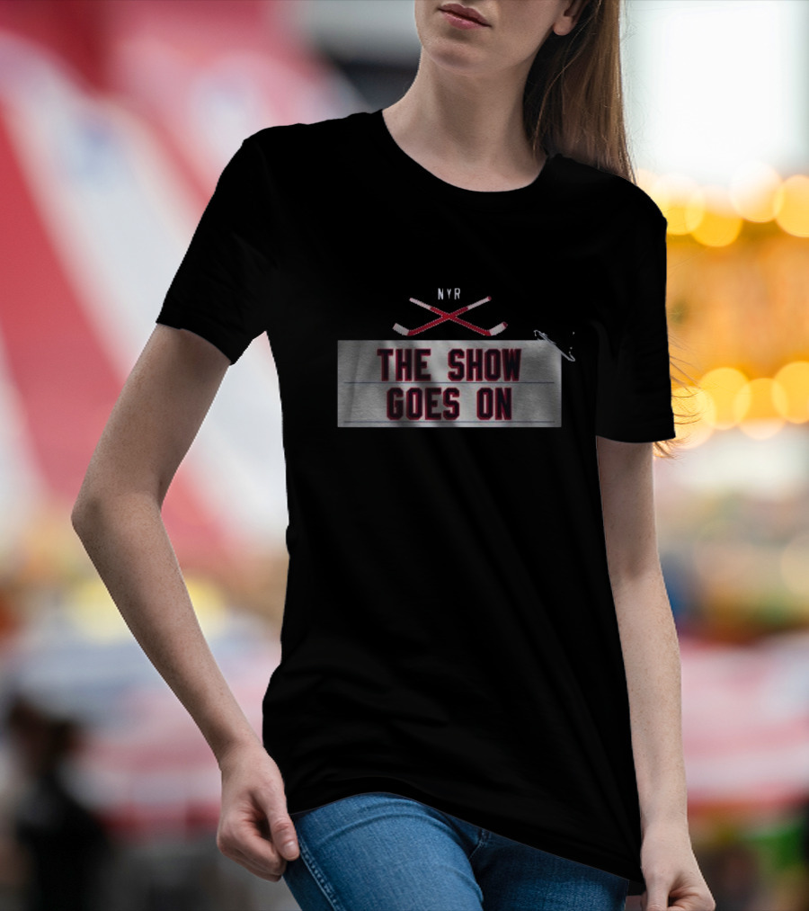 New York Rangers NYR The Show Goes On T-Shirt