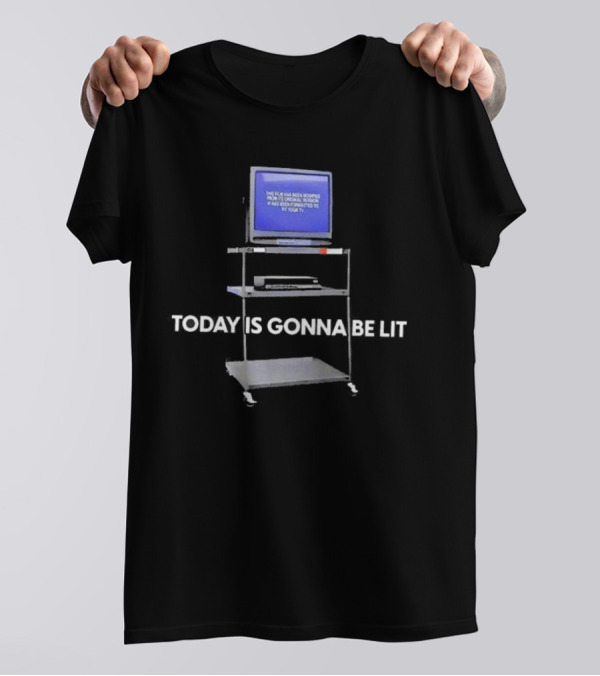 Today Is Gonna Be Lit Retro TV Screen Message T-Shirt